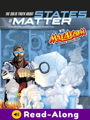 cover image of The Solid Truth about States of Matter with Max Axiom, Super Scientist